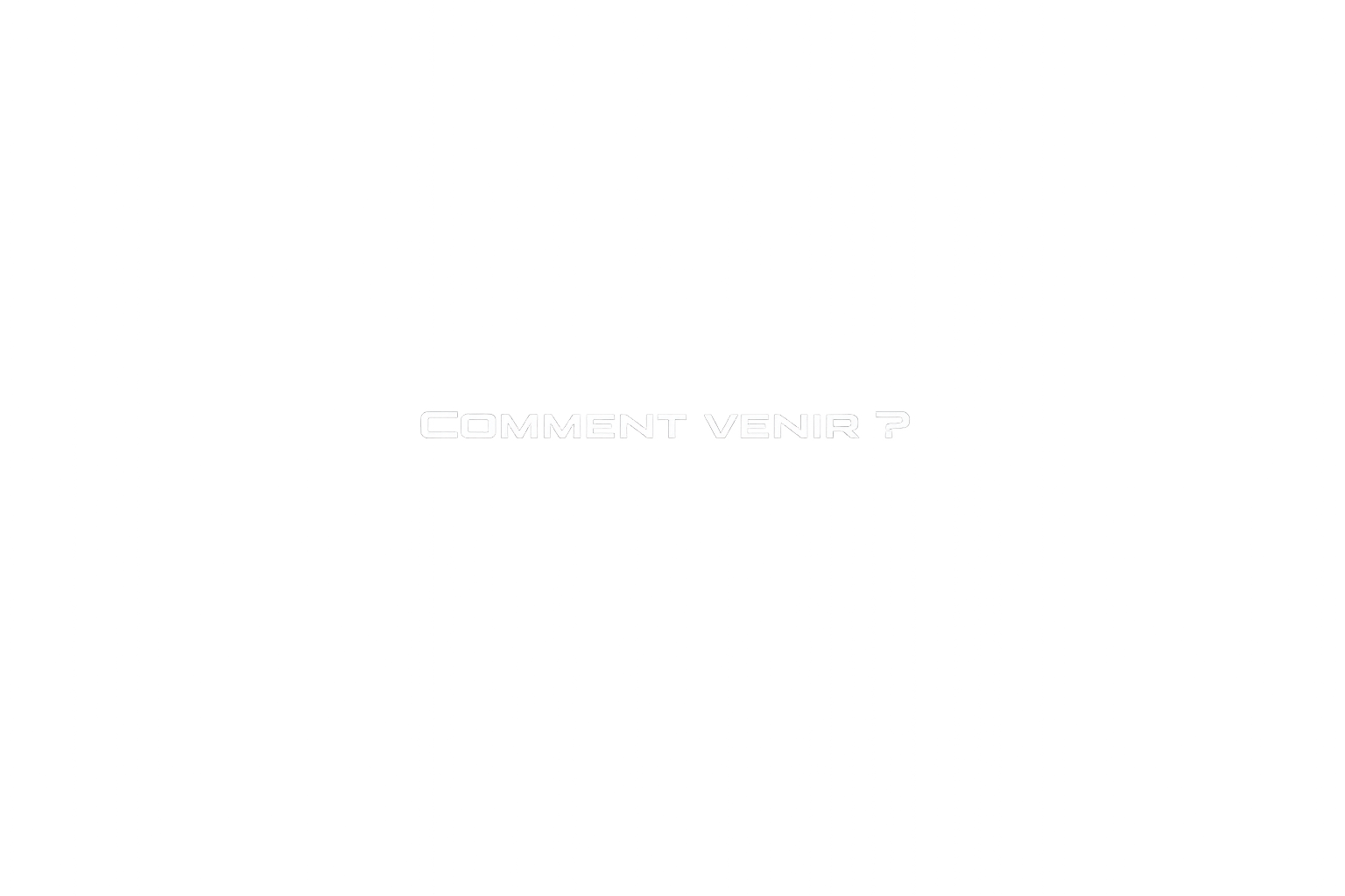 Comment Venir ?